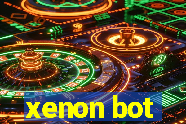 xenon bot